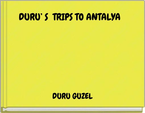 DURU’ S TRIPS TO ANTALYA