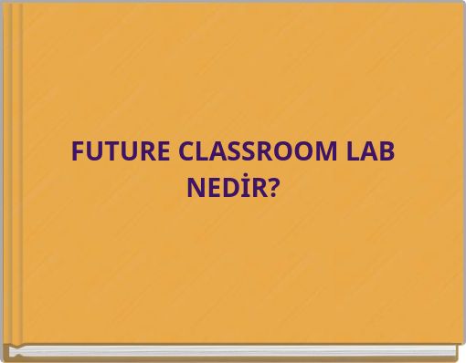 FUTURE CLASSROOM LAB NEDİR?