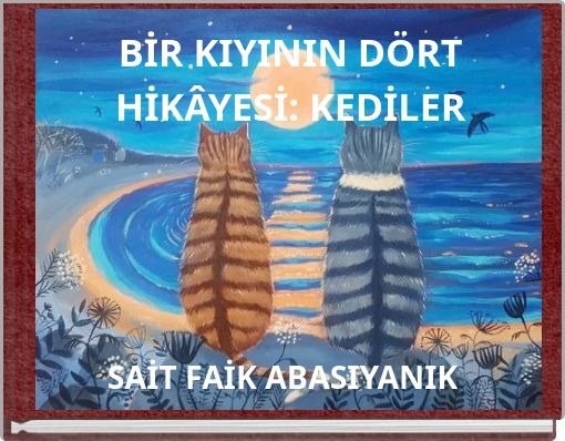 BİR KIYININ D&Ouml;RT HİK&Acirc;YESİ: KEDİLER