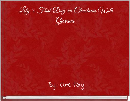 Lily 's Frist Day on Christmas With Giovana
