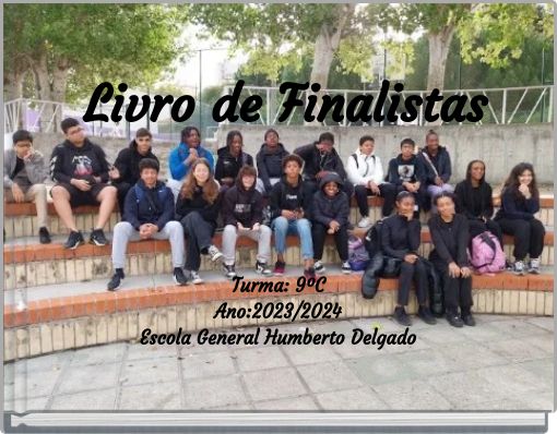 Livro de Finalistas Turma: 9&ordm;C Ano:2023/2024 Escola General Humberto Delgado