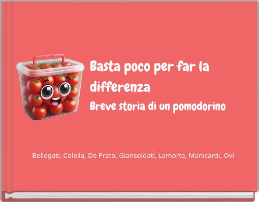 Basta poco per far la differenza Breve storia di un pomodorino