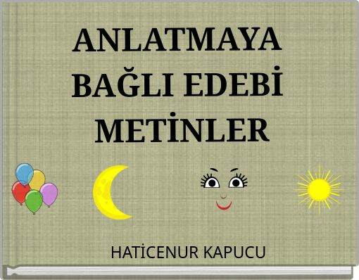 ANLATMAYA BAĞLI EDEBİ METİNLER