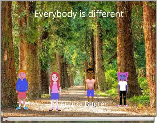 Everybody is different