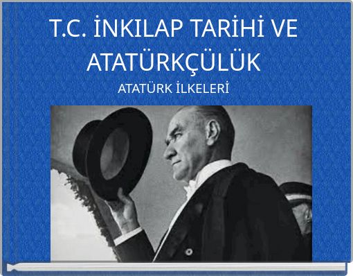 T.C. İNKILAP TARİHİ VE ATAT&Uuml;RK&Ccedil;&Uuml;L&Uuml;K ATAT&Uuml;RK İLKELERİ