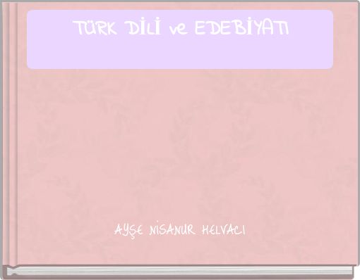 TÜRK DİLİ ve EDEBİYATI