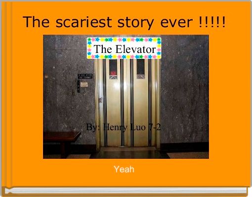 Book Cover for: The scariest story ever !!!!!