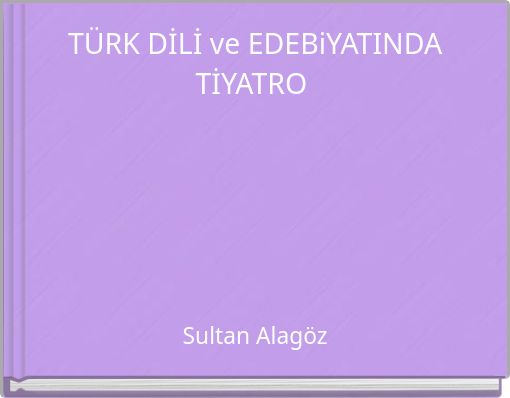 TÜRK DİLİ ve EDEBiYATINDA TİYATRO