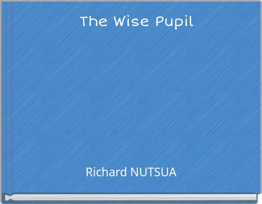 The Wise Pupil