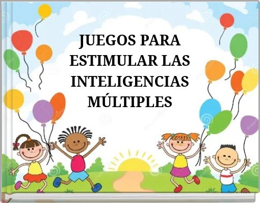 JUEGOS PARA ESTIMULAR LAS INTELIGENCIAS MÚLTIPLES