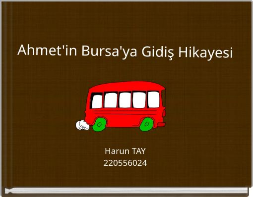 Ahmet'in Bursa'ya Gidiş Hikayesi
