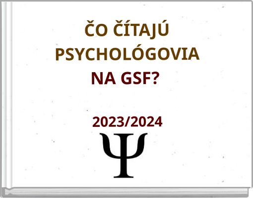 ČO ČÍTAJÚ PSYCHOLÓGOVIA NA GSF? 2023/2024
