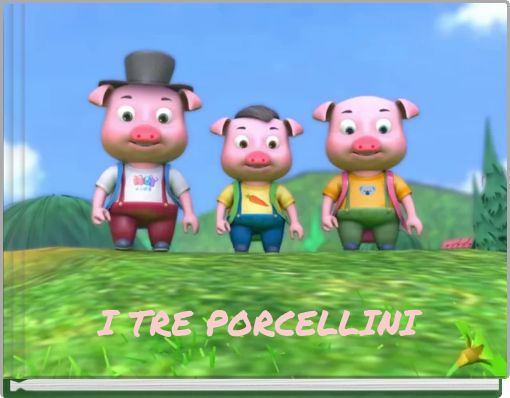 I TRE PORCELLINI