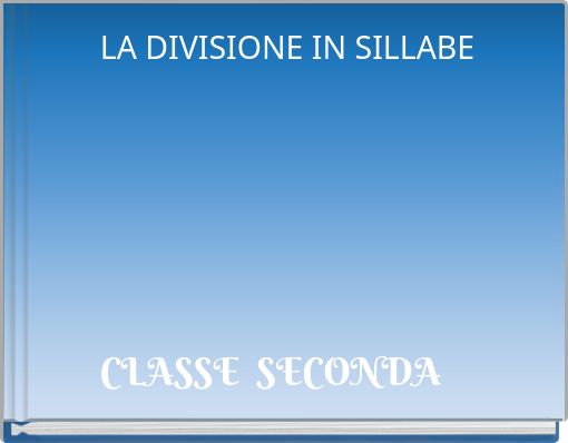 LA DIVISIONE IN SILLABE