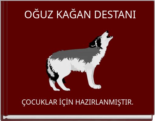 OĞUZ KAĞAN DESTANI