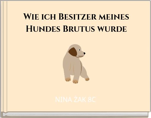 Book Cover for: Wie ich Besitzer meines Hundes Brutus wurde