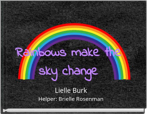 Rainbows make the sky change