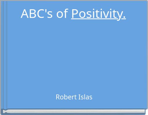 ABC's of Positivity.