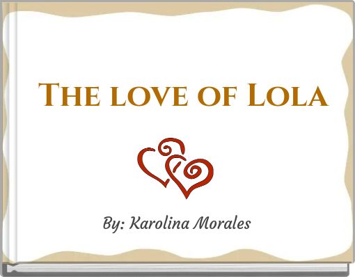 The love of Lola