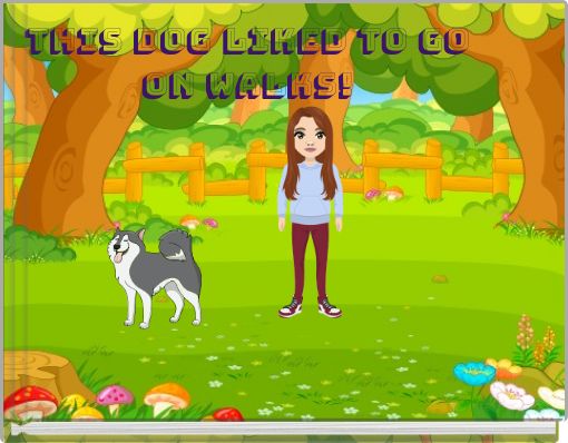 This dog liked to go on walks!