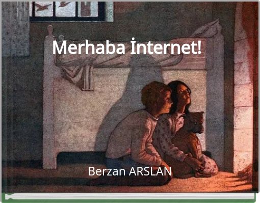 Merhaba İnternet!