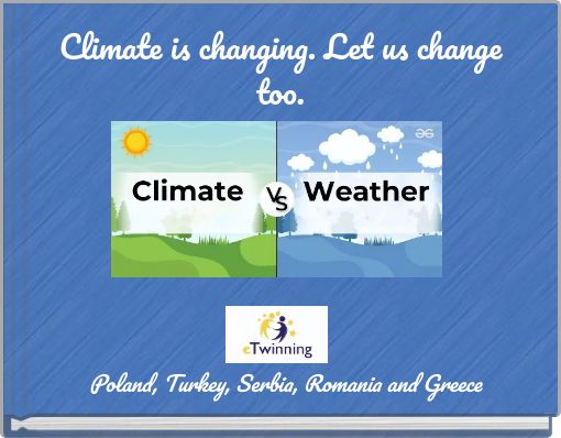 Climate is changing. Let us change too.