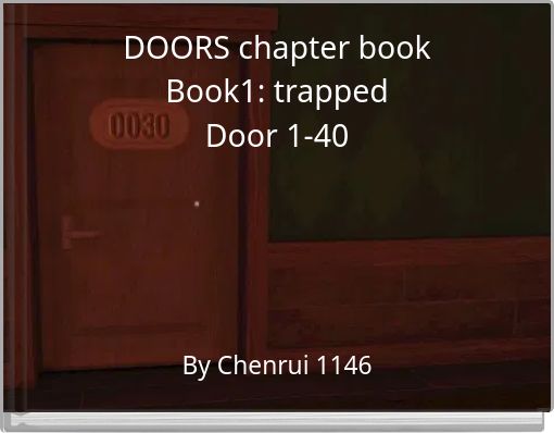 DOORS chapter book Book1: trapped Door 1-40
