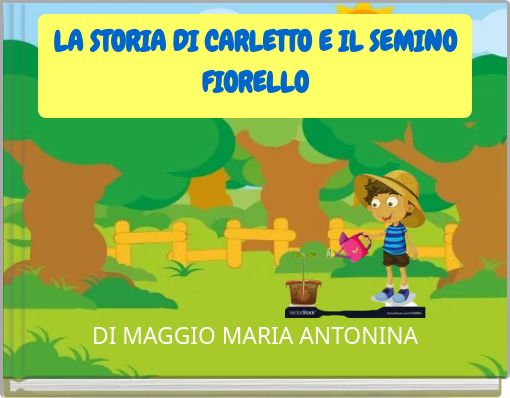LA STORIA DI CARLETTO E IL SEMINO FIORELLO