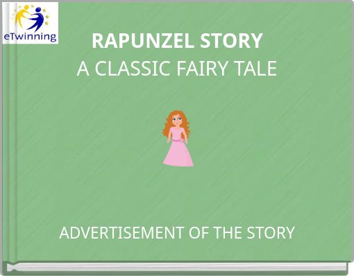 RAPUNZEL STORY A CLASSIC FAIRY TALE