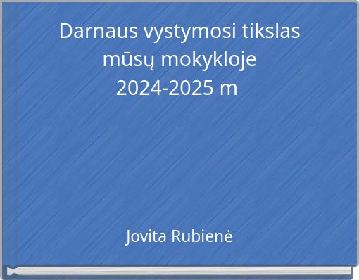 Darnaus vystymosi tikslas mūsų mokykloje 2024-2025 m