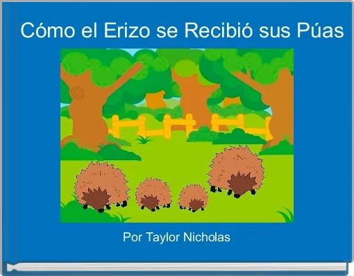 Front cover of 'Cómo el Erizo se Recibió sus Púas' 