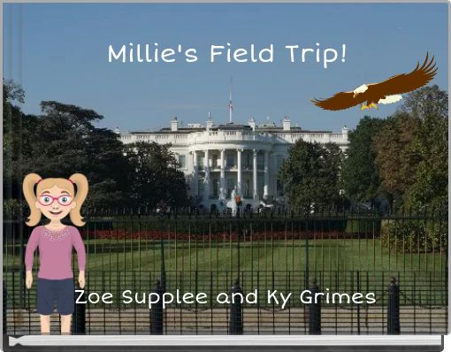 Millie's Field Trip!