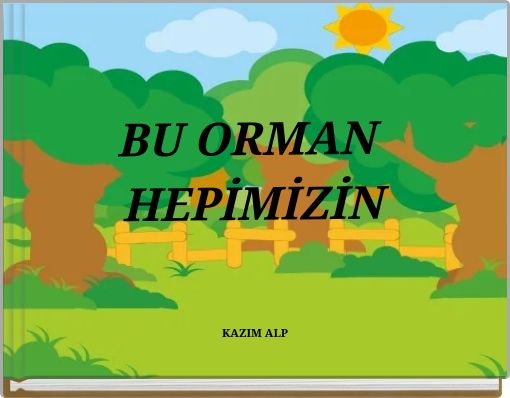 Front cover of 'BU ORMAN HEPİMİZİN' 