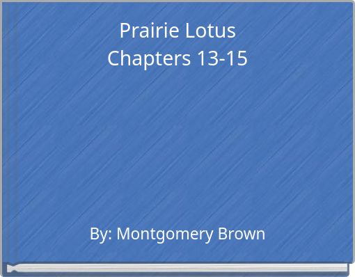 Prairie Lotus Chapters 13-15