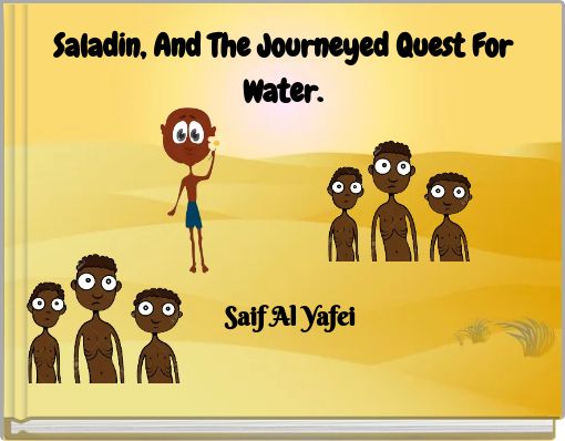 Front cover of 'Saladin, And The Journeyed Quest For Water.' 