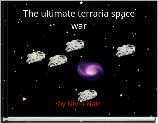 The ultimate terraria space war