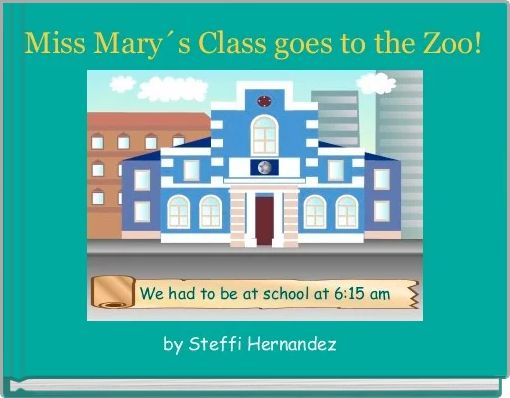 Miss Mary´s Class goes to the Zoo! 