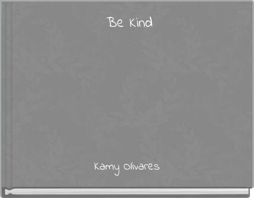 Be Kind