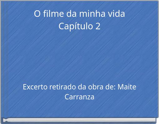 O filme da minha vida Capítulo 2