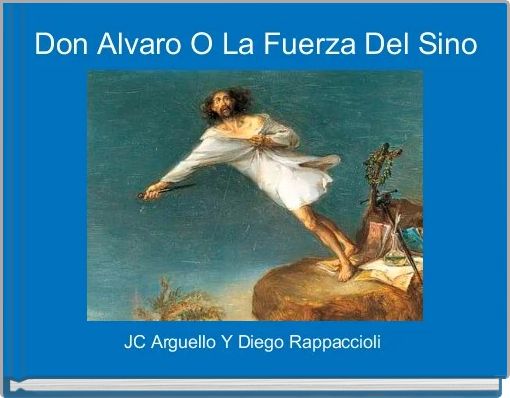 Don Alvaro O La Fuerza Del Sino