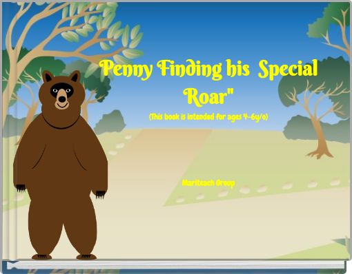 Penny Finding his Special Roar" (This book is intended for ages 4-6y/o) Mariteach Group
