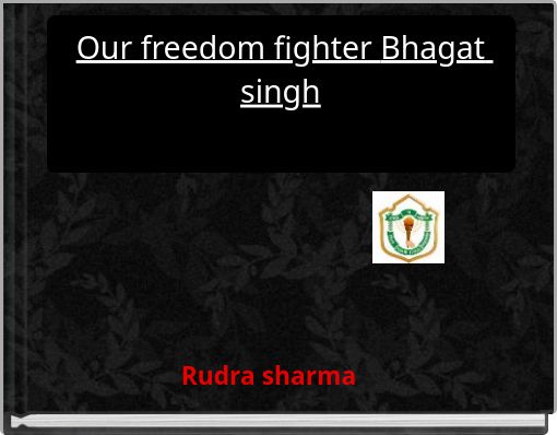 Our freedom fighter Bhagat singh