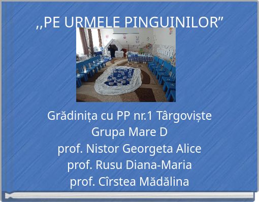 ,,PE URMELE PINGUINILOR”