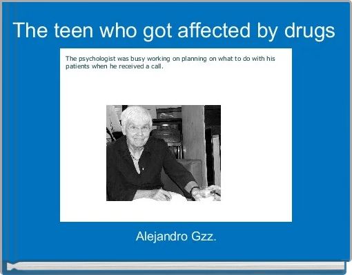 The teen who got affected by drugs