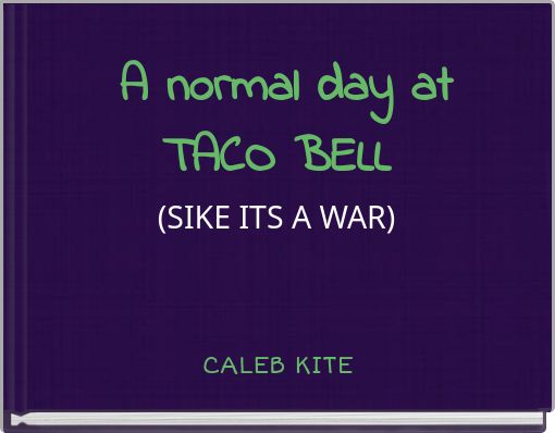 A normal day at TACO BELL (SIKE ITS A WAR)