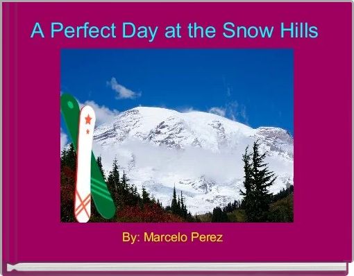 Front cover of 'A Perfect Day at the Snow Hills ' 