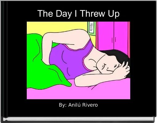 Front cover of 'The Day I Threw Up' 