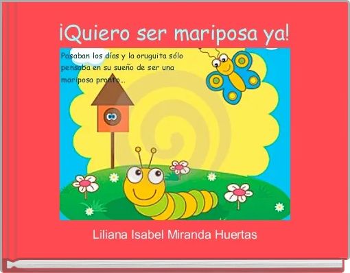 &iexcl;Quiero ser mariposa ya!