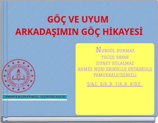 GÖÇ VE UYUM ARKADAŞIMIN GÖÇ HİKAYESİ