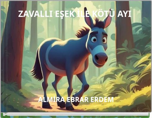 ZAVALLI EŞEK İLE KÖTÜ AYI